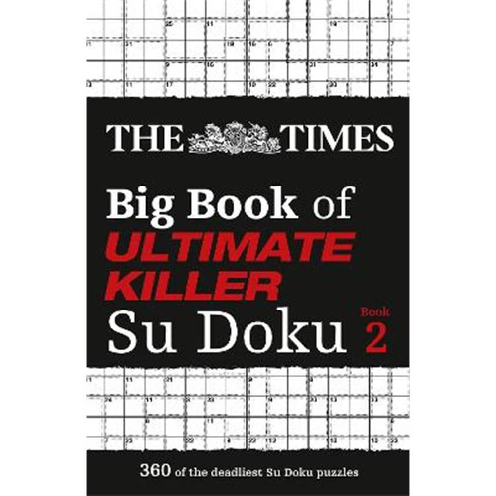 The Times Big Book of Ultimate Killer Su Doku book 2: 360 of the deadliest Su Doku puzzles (The Times Su Doku) (Paperback) - The Times Mind Games